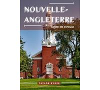 NOUVELLE-ANGLETERRE GUIDE DE VOYAGE: 100 Activités amusantes à faire et à voir - meilleures attractions, aventures en plein air, festivals, gastronomie, histoire et bien plus encore