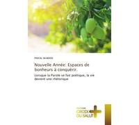 Nouvelle Année: Espaces de bonheurs à conquérir. Lorsque la Parole se fait poétique, la vie devient une rhétorique - Pascal Akabassi - Croix Du Salut - Poche - Essai