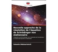 Nouvelle approche de la résolution de l'équation de Schrödinger non stationnaire