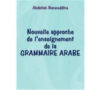 Nouvelle Approche de L'Enseignement de La Grammaire Arabe Nacereddine, Abdallah, Nasir Al-Din, Abd Allah (Auteur)