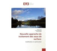 Nouvelle approche de traitement des eaux de surface: Modelisation et optimisation - Dalila Hank, - Universitaires Europeennes - broché - Etude
