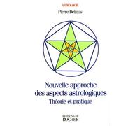 Nouvelle Approche Des Aspects Astrologiques - Theorie Et Pratique
