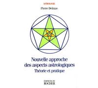 Nouvelle approche des aspects astrologiques : Théorie et pratique