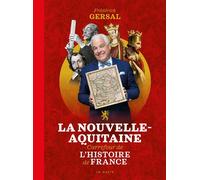 Nouvelle-aquitaine carrefour de l'histoire de france (geste) (bp) Carrefour de l'histoire de France - Frédérick Gersal - Geste - broché - Essai
