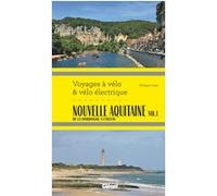 Nouvelle Aquitaine vol.1: De la Dordogne à l'océan