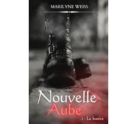 Nouvelle Aube : Tome 1, La source