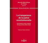 Nouvelle Bibliothèque de Thèses - Volume 221 La transparence de la justice constitutionnelle