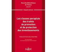 Nouvelle Bibliothèque de Thèses - Volume 227 Les clauses parapluie des traités de promotion et de pr