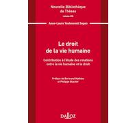 Nouvelle Bibliothèque de Thèses - Volume 230 Le droit de la vie humaine