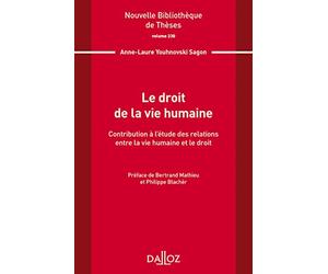Nouvelle Bibliothèque de Thèses - Volume 230 Le droit de la vie humaine (230)
