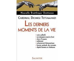 Nouvelle Bioéthique Chrétienne : Les derniers moments de la vie.