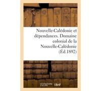 Nouvelle-Calédonie et dépendances. Domaine colonial de la Nouvelle-Calédonie - Pierre Evenas - Hachette Bnf - broché - Livre