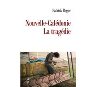 Nouvelle-Calédonie La tragédie - Patrick Roger - Cerf - broché - Essai