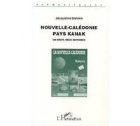 Nouvelle-Calédonie, pays Kanak Un récit, deux histoires - Jacqueline Dahlem - L'harmattan - broché - Livre