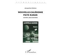Nouvelle-Calédonie, pays Kanak: Un récit, deux histoires