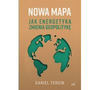 Nouvelle carte. Comment l'énergie change la géopolitique - Yergin Daniel (Literatur, Ökologie auf Polnisch)