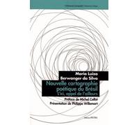 Nouvelle Cartographie Poétique Du Brésil - L'ici, Appel De L'ailleurs