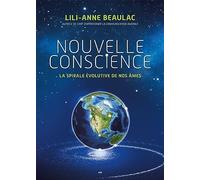 Nouvelle conscience: La spirale évolutive de nos âmes