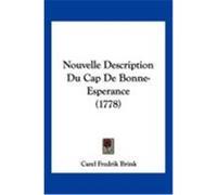 Nouvelle Description Du Cap de Bonne-Esperance (1778) Brink, Carel Fredrik (Auteur)