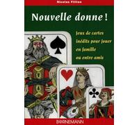 Nouvelle donne ! Jeux de cartes inédits pour jouer en famille ou entre amis