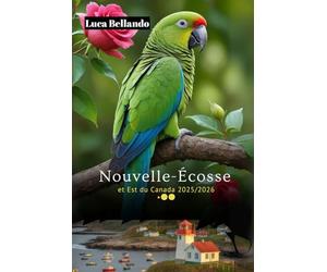 Nouvelle-Écosse et Est du Canada 2025/2026: Explorez le joyau côtier du Canada avec des routes panoramiques : Halifax, île du Cap-Breton avec cartes, images, conseils d'initiés et codes QR