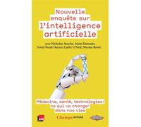 Nouvelle enquête sur l'intelligence artificielle Médecine, santé, technologies : ce qui va changer dans nos vies - Nicholas Ayache - Flammarion - Poche - Etude