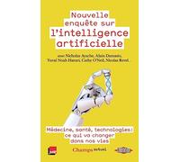 Nouvelle enquête sur l'intelligence artificielle: Médecine, santé, technologies : ce qui va changer dans nos vies