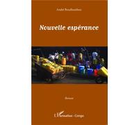 Nouvelle espérance Roman - André Bouebassihou - L'harmattan - broché - Roman