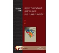 Nouvelle Éthique Mondiale - Ombre Ou Lumière Pour Les Familles En Afrique ?