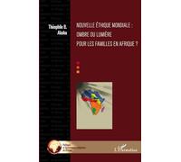 Nouvelle Éthique Mondiale - Ombre Ou Lumière Pour Les Familles En Afrique ?
