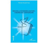 Nouvelle Évangélisation : Chemin De Conversion