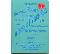 Nouvelle Flore Coloriée De Poche Des Alpes Et Des Pyrénées - Volume 1