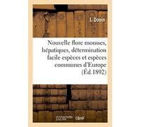 Nouvelle flore des mousses, hépatiques, détermination facile des espèces, espèces communes d'Europe