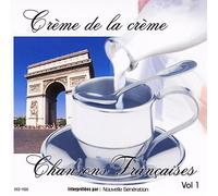 Nouvelle Generation - Creme Chansons Francaises Vol.1 [Import]