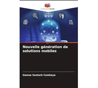 Nouvelle génération de solutions mobiles