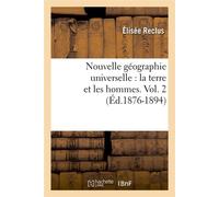 Nouvelle géographie universelle : la terre et les hommes. Vol. 2 (Éd.1876-1894) - Elisée Reclus - Hachette Bnf - broché - Livre