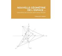 Nouvelle géométrie de l´espace considérant la ligne droite comme élément fondamental: Géométrie de la droite selon Julius Plücker