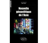 Nouvelle géopolitique de l'Asie - Guy Faure - Ellipses - broché - Etude