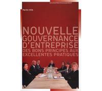 Nouvelle gouvernance d'entreprise : Des bons principes aux excellentes pratiques