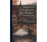 Nouvelle Grammaire Allemande-Francaise