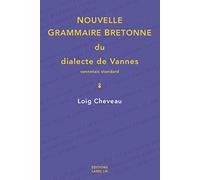 Nouvelle grammaire bretonne du dialecte de Vannes: Vannetais standard
