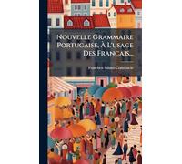Nouvelle Grammaire Portugaise, Ã L'usage Des Français...