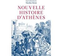 Nouvelle histoire d'Athènes Nicolas Siron (Directeur éditorial), Collectif (Auteur)