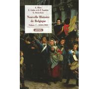 Nouvelle histoire de Belgique: Volume 1, 1830-1905