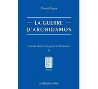 Nouvelle histoire de la guerre du Péloponnèse: Tome 2, La Guerre d'Archidamos
