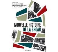 Alexandre Bande, Pierre-Jérôme Biscarat, Olivier Lalieu – Nouvelle histoire de la Shoah – Poche