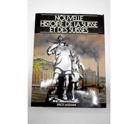 Nouvelle histoire de la Suisse et des Suisses