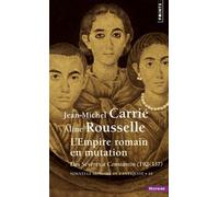 Nouvelle Histoire de l'Antiquité, tome 10 : L'Empire romain en mutation. Des Sévères à Constantin