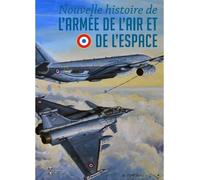 Nouvelle histoire de l'armée de l'air et de l'espace 1909-2020 - Jérôme de Lespinois - Pierre De Taillac - broché - Guide