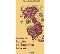 Nouvelle histoire de l'Indochine française: Prix FDBDA & Société des explorateurs Français 2022